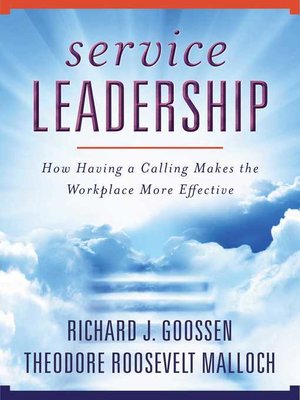 cover image of Service Leadership: How Having a Calling Makes the Workplace More Effective
